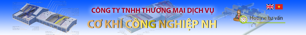 Công Ty Cơ Khí Công Nghiệp NH - Cầu Trục Nhà Xưởng - Nhà Thép Tiền Chế